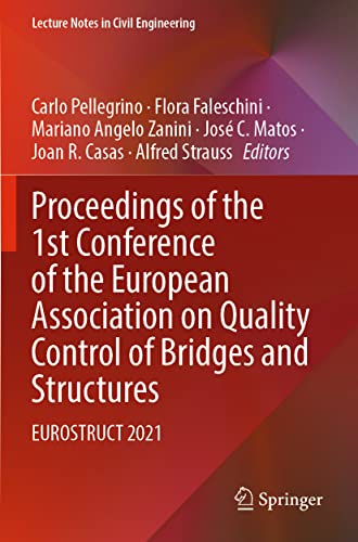 Proceedings of the 1st Conference of the European Association on Quality Control of Bridges and Structures: EUROSTRUCT 2021 (Lecture Notes in Civil Engineering, 200, Band 200)