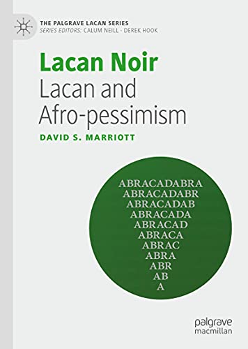 Lacan Noir: Lacan and Afro-pessimism (The Palgrave Lacan Series)