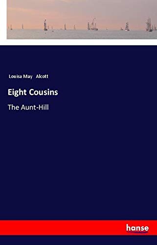 Eight Cousins: The Aunt-Hill