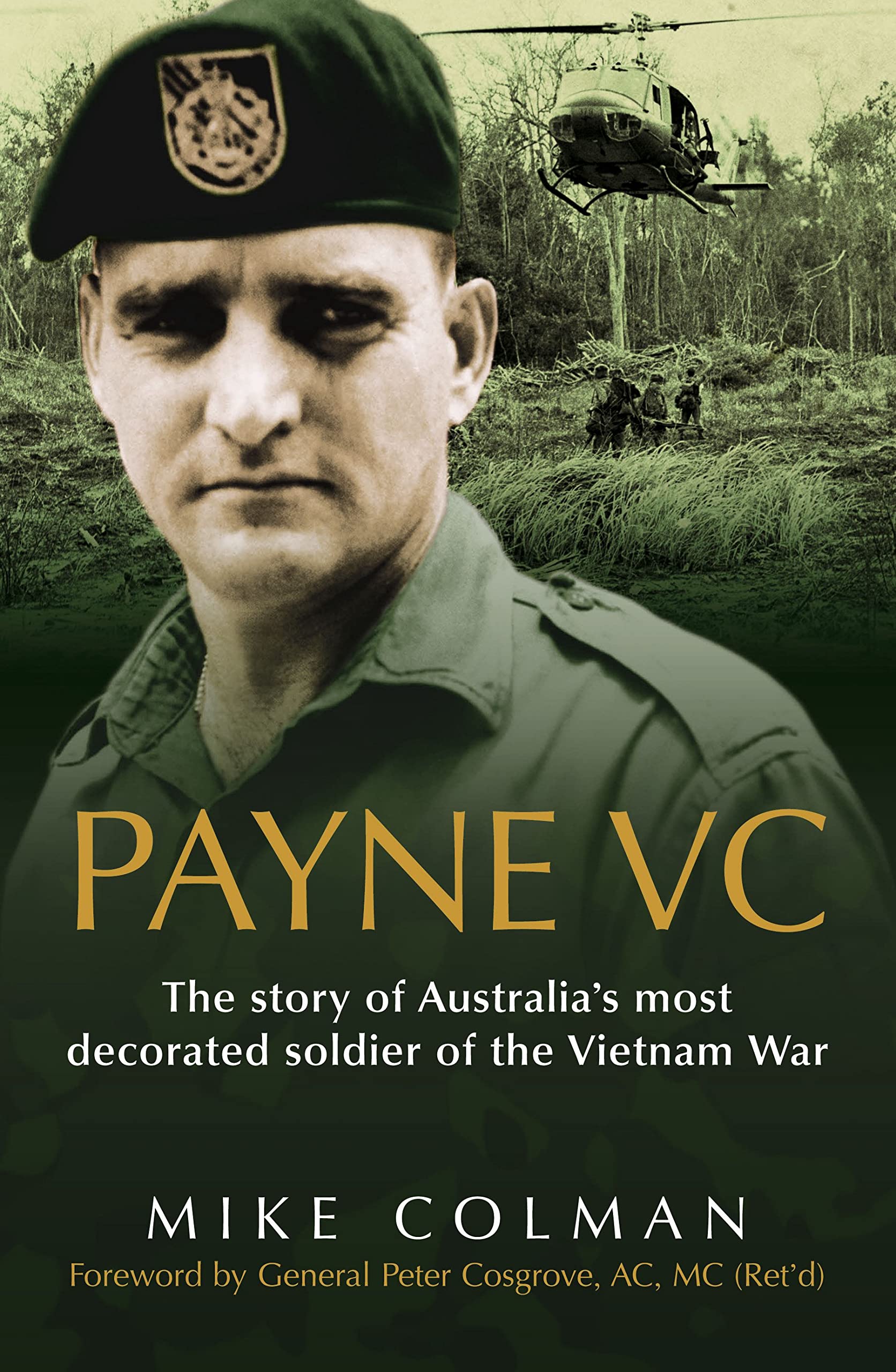 PAYNE VC: The Story Of Australia's Most Decorated Soldier from the Vietnam War