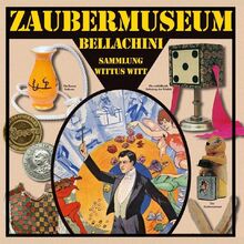 Katalog Zaubermuseum Bellachini: Sammlung Wittus Witt