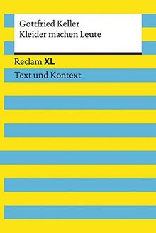 Kleider machen Leute: Reclam XL - Text und Kontext