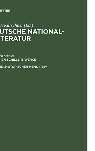 Die historischen Memoires (Deutsche National-Litteratur. Schillers Werke)