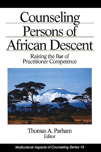 Counseling Persons of African Descent: Raising the Bar of Practitioner Competence (Multicultural Aspects of Counseling And Psychotherapy)