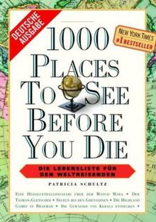 1000 Places to see before you die. Die Lebensliste für den Weltreisenden