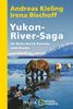 Yukon-River-Saga: Im Kanu durch Kanada und Alaska