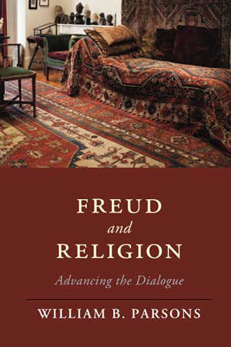 Freud and Religion: Advancing the Dialogue (Cambridge Studies in Religion, Philosophy, and Society)