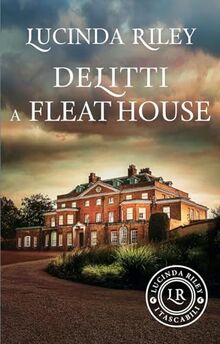 Delitti a Fleat House (I tascabili di Lucinda Riley)