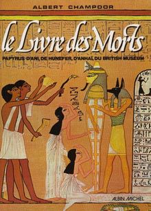 Le : Papyrus d'Ani, de Hunefer, d'Anhaï, du British museum