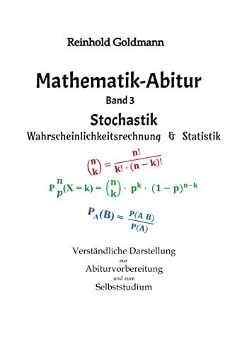 Mathematik-Abitur Band 3: Stochastik - Wahrscheinlichkeitsrechnung & Statistik