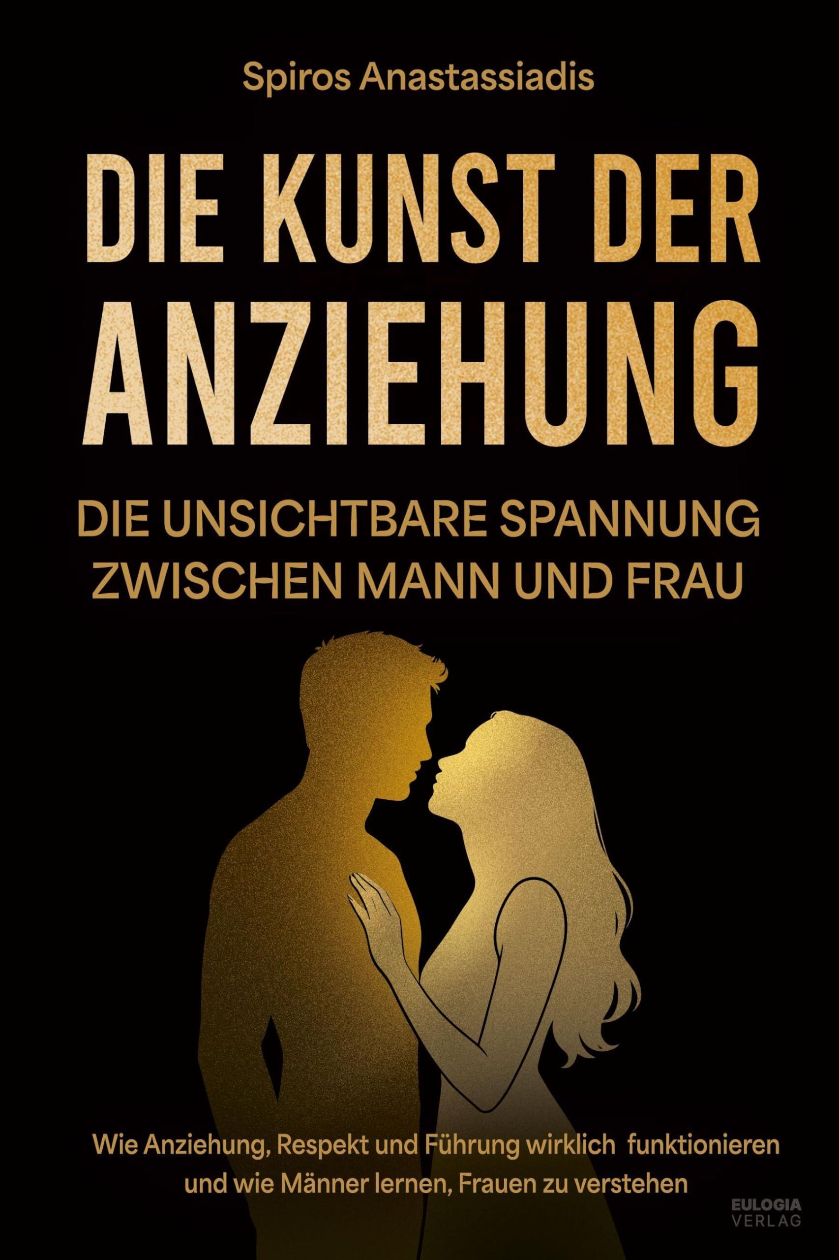 Anastassiadis, Spiros: Die Kunst der Anziehung