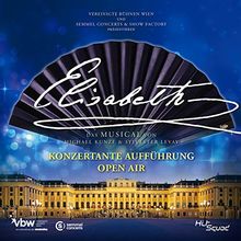 Elisabeth - Das Musical - Konzertante Aufführung - Open Air