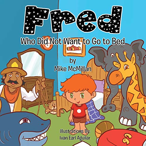 Fred: Who Did Not Want to Go to Bed