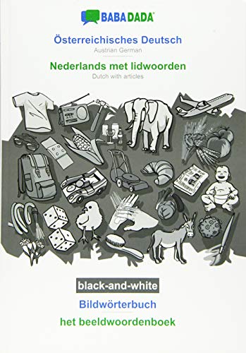 BABADADA black-and-white, Österreichisches Deutsch - Nederlands met lidwoorden, Bildwörterbuch - het beeldwoordenboek: Austrian German - Dutch with articles, visual dictionary
