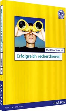 Erfolgreich recherchieren (Pearson Studium - Scientific Tools)
