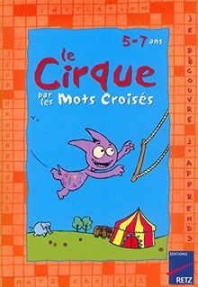 Le cirque par les mots croisés : 5-7 ans