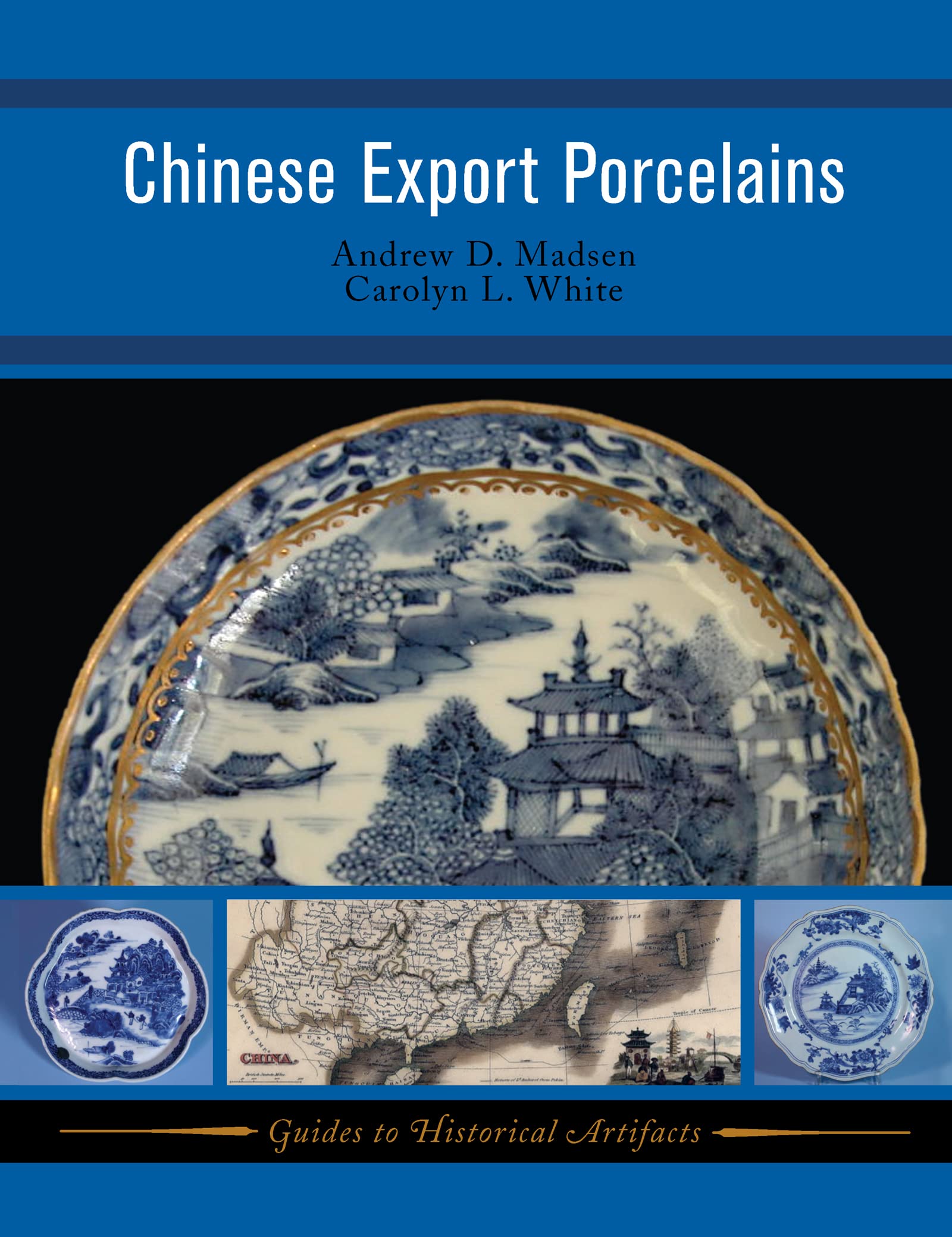 Chinese Export Porcelains: Volume 1 (Guides to Historical Artifacts, Band 1)