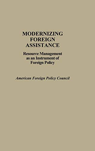 Modernizing Foreign Assistance: Resource Management as an Instrument of Foreign Policy (American Foreign Policy Council)