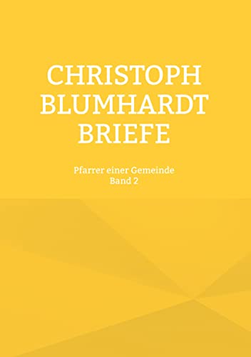 Christoph Blumhardt Briefe: Pfarrer einer Gemeinde