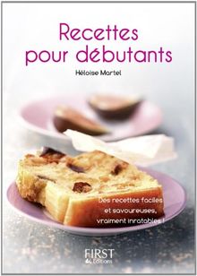 Recettes pour débutants : des recettes faciles et savoureuses, vraiment inratables !