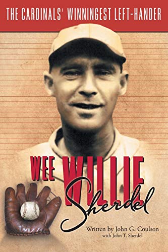 Wee Willie Sherdel: The Cardinals' Winningest Left-Hander (Synthesis Lectures on Communication Networks, 7, Band 7)