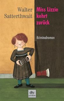 Miss Lizzie kehrt zurück: Kriminalroman