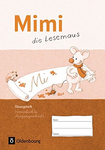Mimi, die Lesemaus - Ausgabe F (Bayern, Baden-Württemberg, Rheinland-Pfalz und Hessen): Übungsheft in Vereinfachter Ausgangsschrift