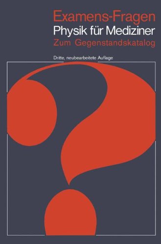 Examens-Fragen Physik für Mediziner: Zum Gegenstandskatalog