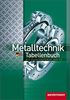 Metalltechnik Tabellenbuch: 3. Auflage, 2011