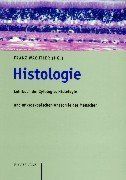 Histologie: Lehrbuch der Zytologie, Histologie und mikroskopischen Anatomie des Menschen