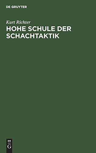 Hohe Schule der Schachtaktik: Ein Lehrbuch an Hand von 623 Kurzpartien