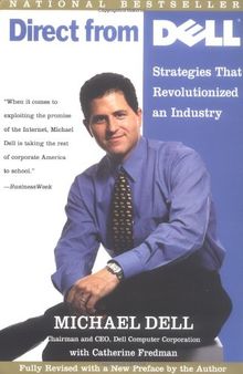 Direct from Dell: Strategies That Revolutionized an Industry