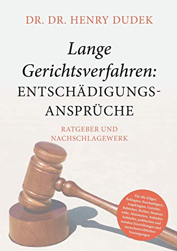 Lange Gerichtsverfahren - Entschädigungsansprüche: Ratgeber und Nachschlagewerk