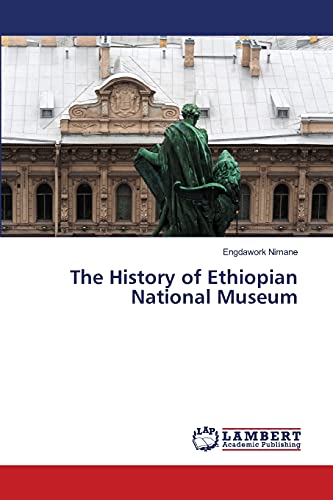 The History of Ethiopian National Museum