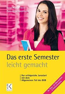 Das erste Semester - leicht gemacht: Der erfolgreiche Jurastart mit dem Allgemeinen Teil des BGB von Hauptmann, Peter-Helge | Buch | Zustand sehr gut