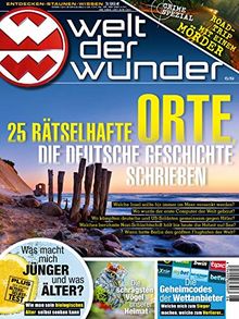 Welt der Wunder 6/2019 "25 Rätselhafte Orte"