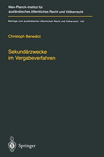 Sekundärzwecke im Vergabeverfahren: Öffentliches Auftragswesen, seine teilweise Harmonisierung im EG/EU-Binnenmarkt und die Instrumentalisierung von ... Recht und Völkerrecht, 140, Band 140)