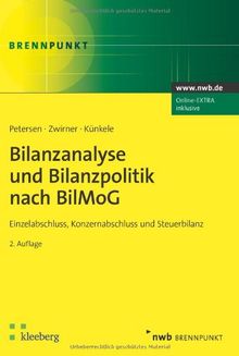 Bilanzanalyse und Bilanzpolitik nach BilMoG: Einzelabschluss, Konzernabschluss und Steuerbilanz