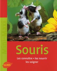 Souris : les connaître, les nourrir, les soigner