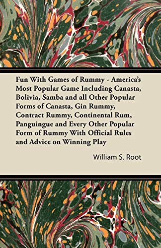 Fun With Games of Rummy: America's Most Popular Game: Including Canasta, Bolivia, Samba and all Other Popular Forms of Canasta, Gin Rummy, Contract ... of Rummy With Official Rules and Advice on