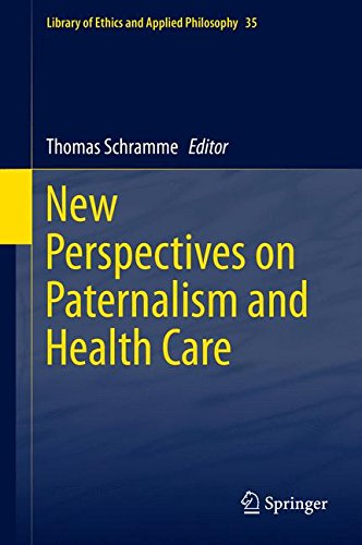 New Perspectives on Paternalism and Health Care (Library of Ethics and Applied Philosophy)