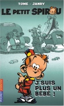 Le petit Spirou. Vol. 4. Je suis plus un bébé !