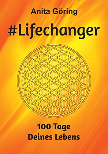 #Lifechanger: 100 Tage Deines Lebens