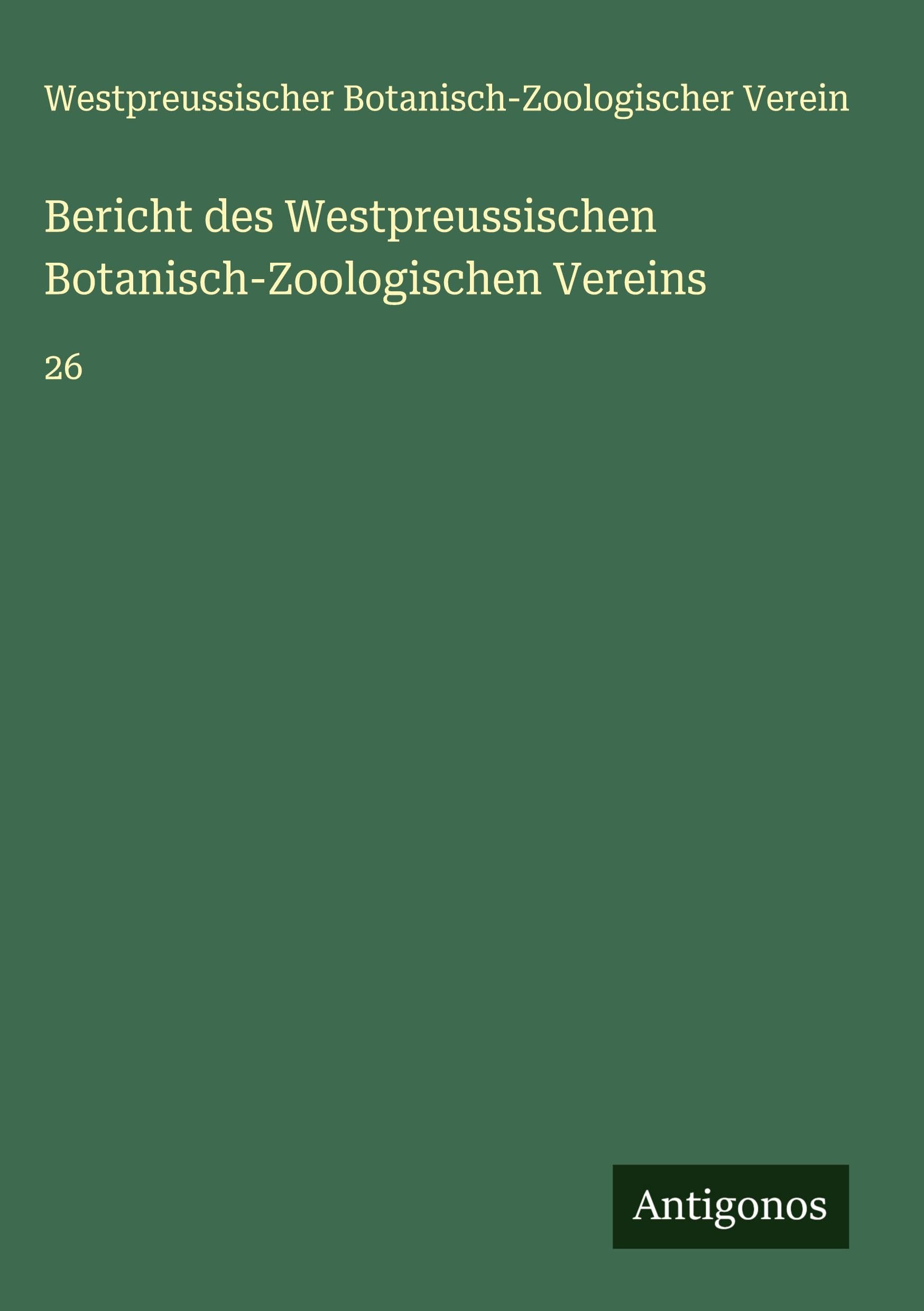 Bericht des Westpreussischen Botanisch-Zoologischen Vereins: 26