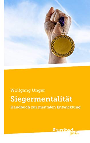 Siegermentalität - Wolfgang Unger Kartoniert (TB)