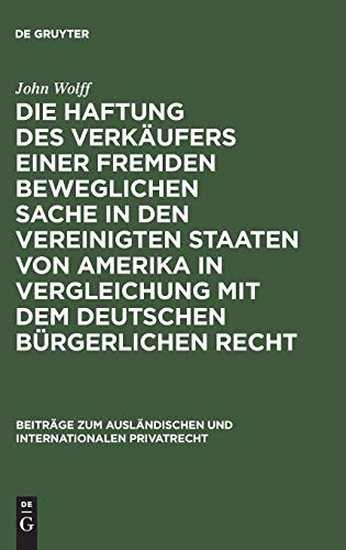 Die Haftung des Verkäufers einer fremden beweglichen Sache in den Vereinigten Staaten von Amerika in Vergleichung mit dem deutschen bürgerlichen Recht ... und internationalen Privatrecht, 2, Band 2)