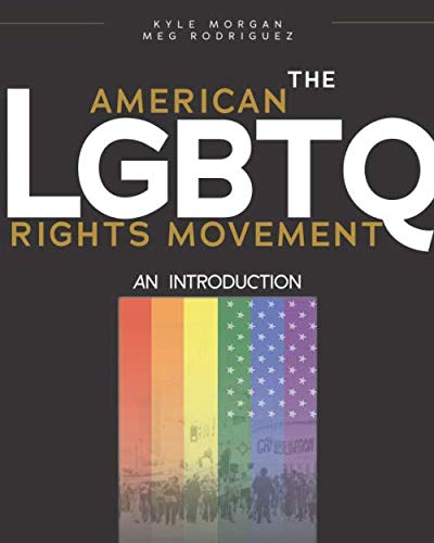 The American LGBTQ Rights Movement: An Introduction
