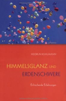 Himmelsglanz und Erdenschwere: Erfrischende Erfahrungen