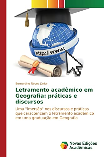 Letramento acadêmico em Geografia: práticas e discursos: Uma imersão nos discursos e práticas que caracterizam o letramento acadêmico em uma graduação em Geografia