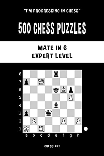 Chess Akt 500 Chess Puzzles, Mate In 6, Expert Level